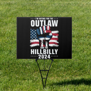 'm Voting For the Outlaw and the Hillbilly 2024 US Sign