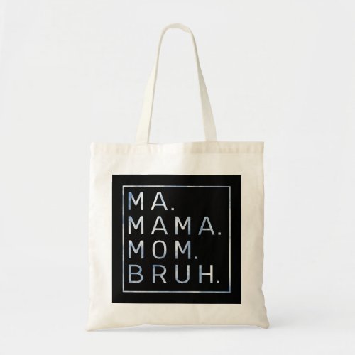 Ma Mama Mom Bruh Blue Sky Mother Sweatshirt Tote Bag