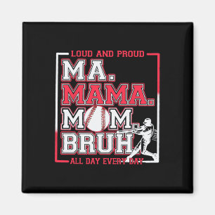 Ma Mama Mom Bruh Bysebyll Mom Loud And Proud Mothe Magnet