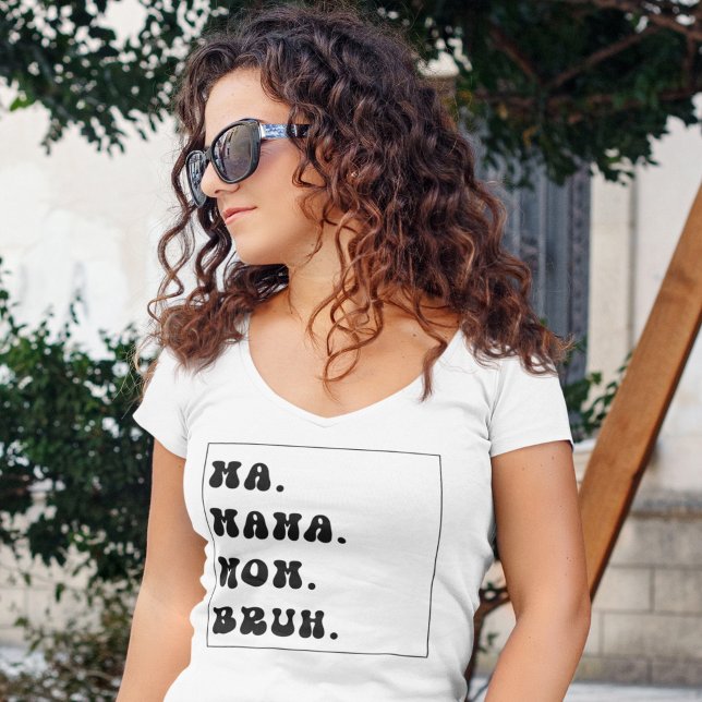 Ma Mama Mom Bruh, Funny Mom shirt,Mother's day Tee (Creator Uploaded)