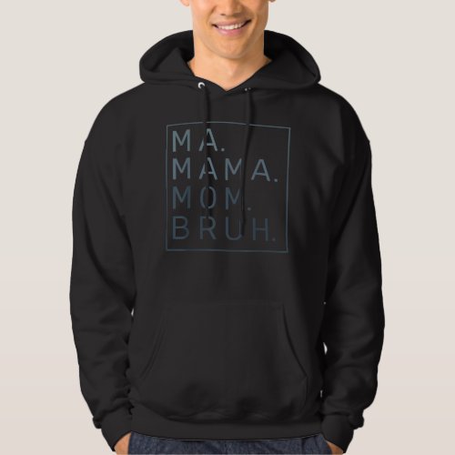 Ma Mama Mom Bruh Green Quote Mother Hoodie