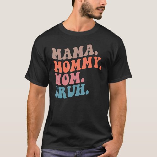 Ma Mama Mom Bruh Groovy Quote Mother _ Mothers da T_Shirt