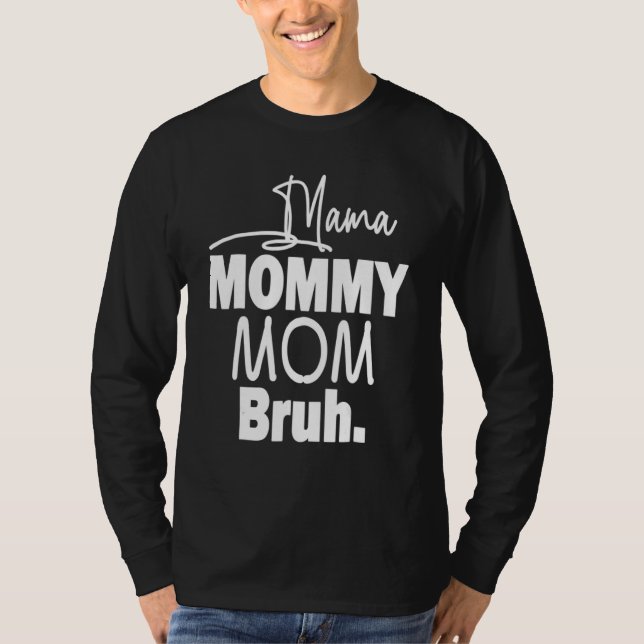 Ma Mama Mom Bruh Mother Mommy 3 T-Shirt (Front)