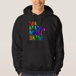 Ma Mama Mom Bruh Mother Mommy Hoodie