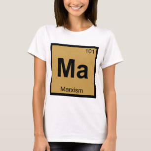 Ma - Marxism Philosophy Chemistry Symbol T-Shirt
