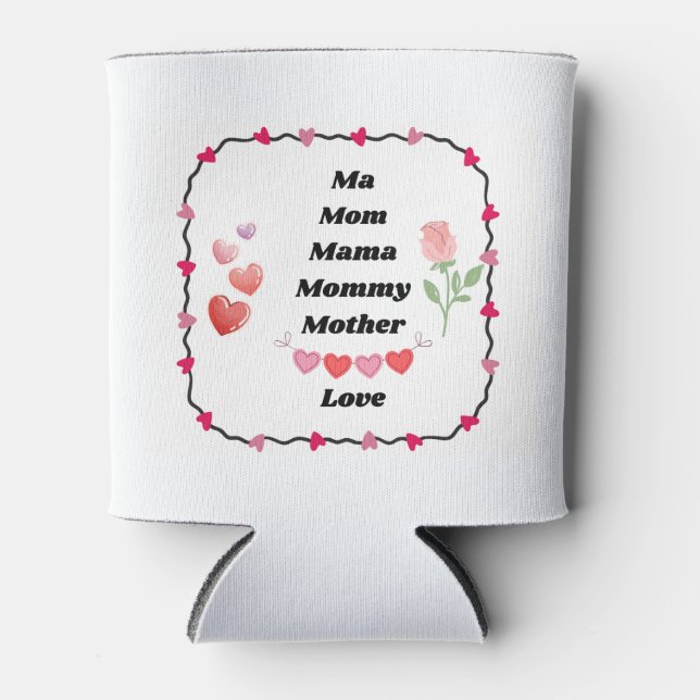 Ma, Mom. Mama, Mommy, Mother on a  Can Cooler (Front)