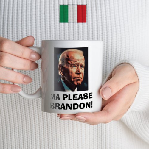 Ma Please Brandon Funny Italian Political Mug