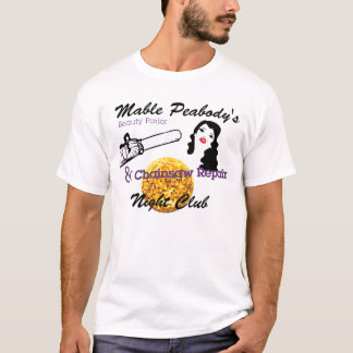 Mable Peabody's Beauty Parlor & Chainsaw Repair, N T-Shirt