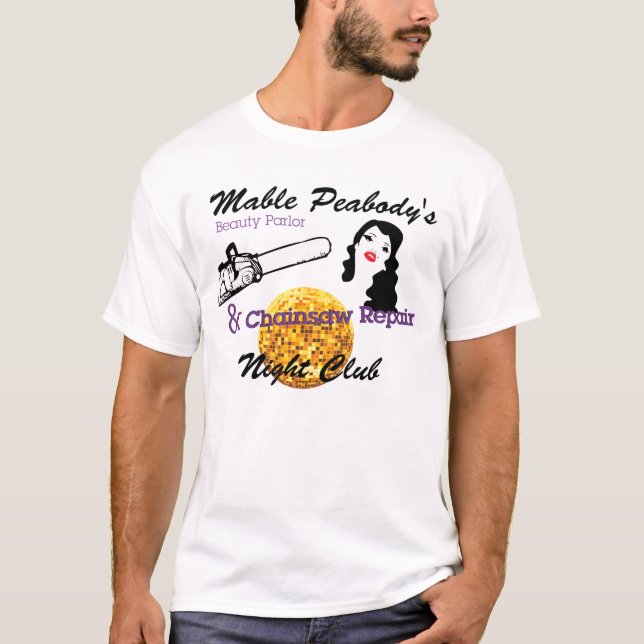 Mable Peabody's Beauty Parlor & Chainsaw Repair, N T-Shirt (Front)