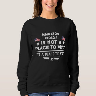 Mableton Georgia Place to stay USA Town Home City Sweatshirt