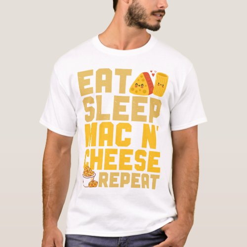 Mac And Cheese Eat Sleep Mac  Cheese Repeat T_Shirt