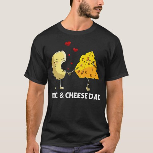 Mac And Cheese Gift For Dad Men Macaroni Cheese T_Shirt