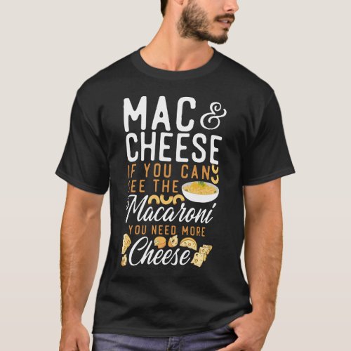 Mac And Cheese Mac  Cheese If You Can See The T_Shirt