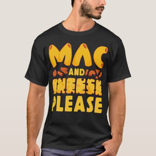 Mac And Cheese Mac  Cheese Please T_Shirt
