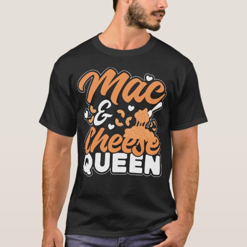 Mac And Cheese Mac  Cheese Queen Queen T_Shirt