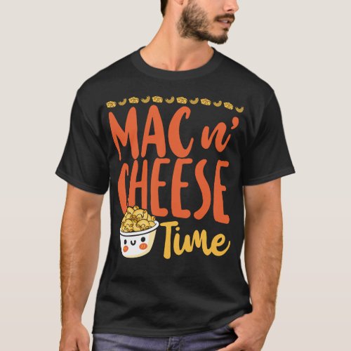 Mac And Cheese Mac  Cheese Time T_Shirt