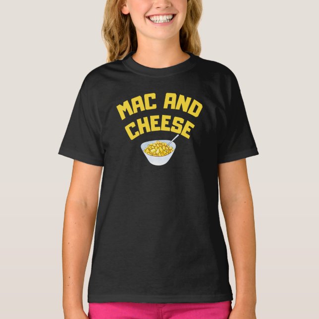 Mac And Cheese | Macaroni & Cheese   T-Shirt (Front)