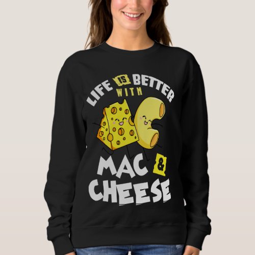 Mac And Cheese Macaroni Cheesy Noodle Sweatshirt
