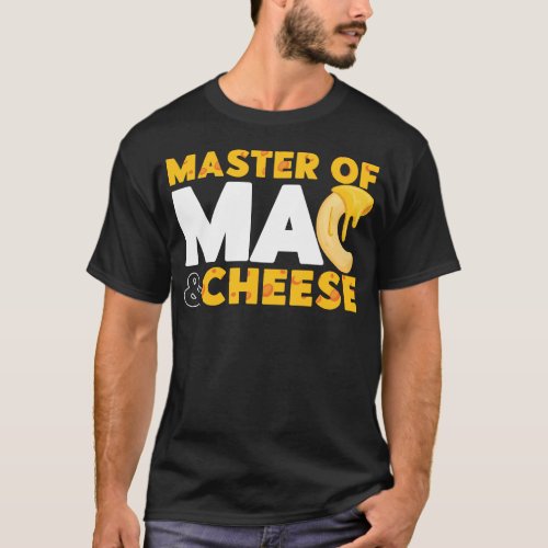 Mac And Cheese Master Of Mac  Cheese T_Shirt