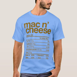 Mac and Cheese Nutrition Funny Thanksgiving Mac T-Shirt