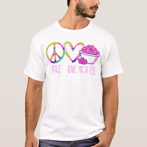 Mac And Cheese Peace Love Mac N Cheese Tie Dye T_Shirt