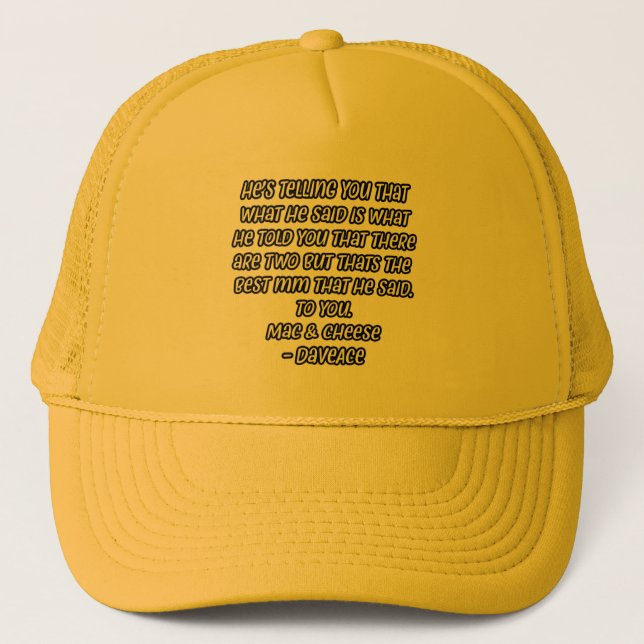 Mac & Cheese Quote Trucker Hat (Front)