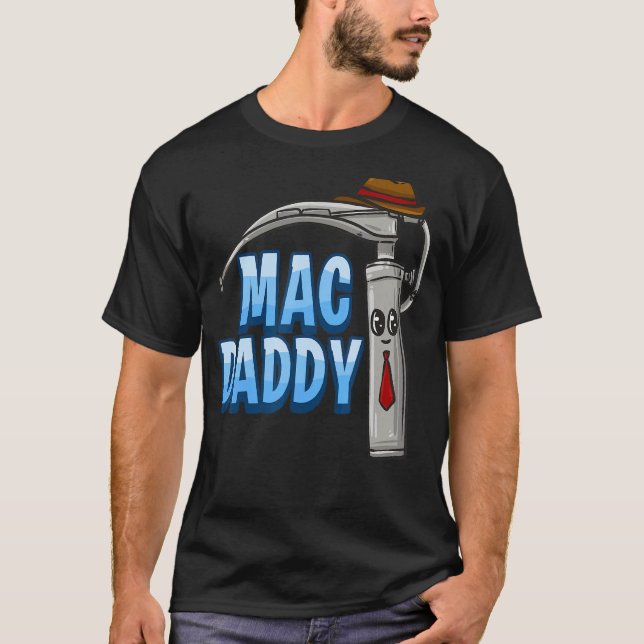 Mac Daddy Anesthesia Laryngoscope Humor T-Shirt (Front)