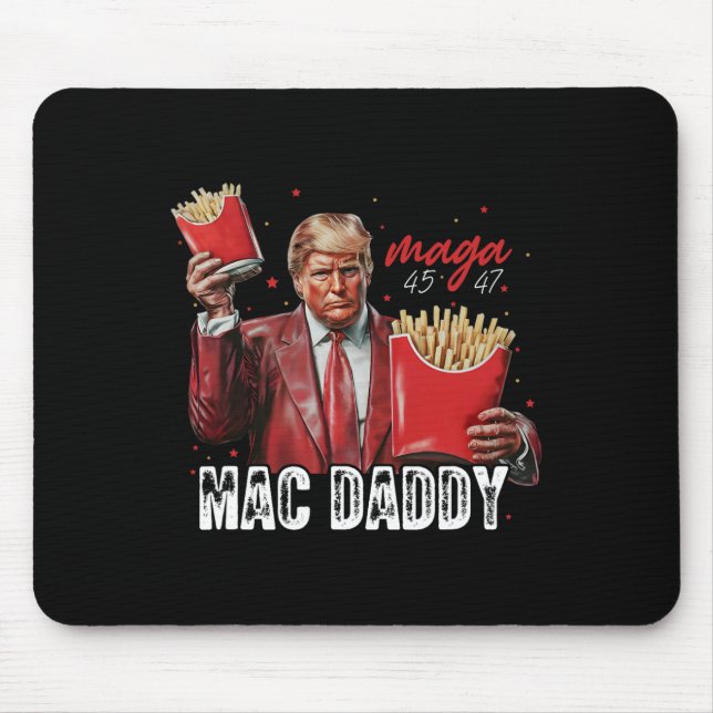 Mac Daddy Trump Making Fries Mega Donald Trump 202 Mouse Pad (Front)