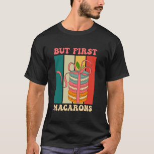 Macaron Baker But First Macarons Retro Vintage T-Shirt