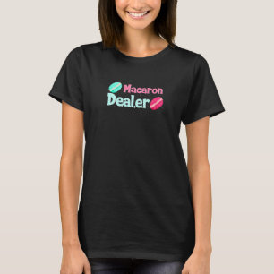 Macaron Dealer Dessert Food   T-Shirt