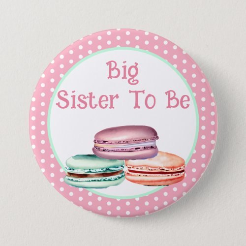 Macaron Girls Baby Shower Big Sister To Be Button