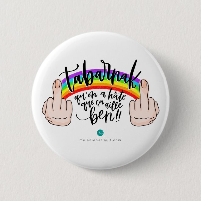 Macaron - Tabarnak qu'on a hâte que ça aille ben! Button (Front)
