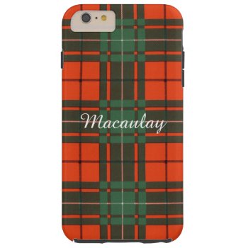 Macaulay Clan Plaid Scottish Tartan Tough Iphone 6 Plus Case by TheTartanShop at Zazzle