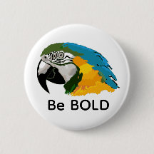 Macaw Be Bold Button