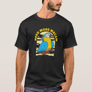 Macaw Bird Owner Ornithologist Ornithology Parrots T-Shirt