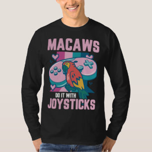 Macaw Bird Parrot Macaws Do it With Joysticks Game T-Shirt