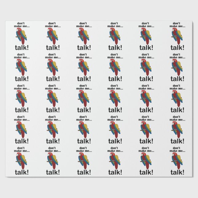 Macaw Parrot Don't Make Me Talk Funny Quote Wrapping Paper (Flat)