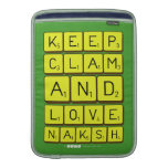 Keep
 Clam
 and 
 love 
 naksh  MacBook Air sleeves