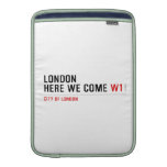 LONDON HERE WE COME  MacBook Air sleeves