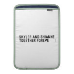 Skyler and Shianne Together foreve  MacBook Air sleeves