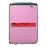 Hannah is awesome   MacBook Air sleeves