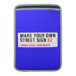 make your own street sign  MacBook Air sleeves