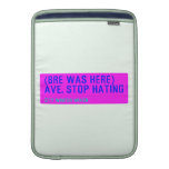 (Bre was here) ave. stop hating  MacBook Air sleeves