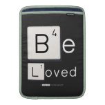 Be
 Loved  MacBook Air sleeves