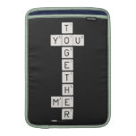    T
 YOU
    G
    E
    T
    H
 ME
    R  MacBook Air sleeves