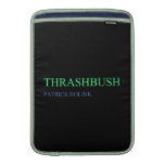 Thrashbush  MacBook Air sleeves