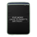      Five More  Days To SANZY's      birthday  MacBook Air sleeves