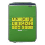 Anuore
 Rocks
 For Life  MacBook Air sleeves