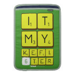 it
 my 
 kefi
 6ter  MacBook Air sleeves