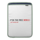 F*CK THE FREE  MacBook Air sleeves
